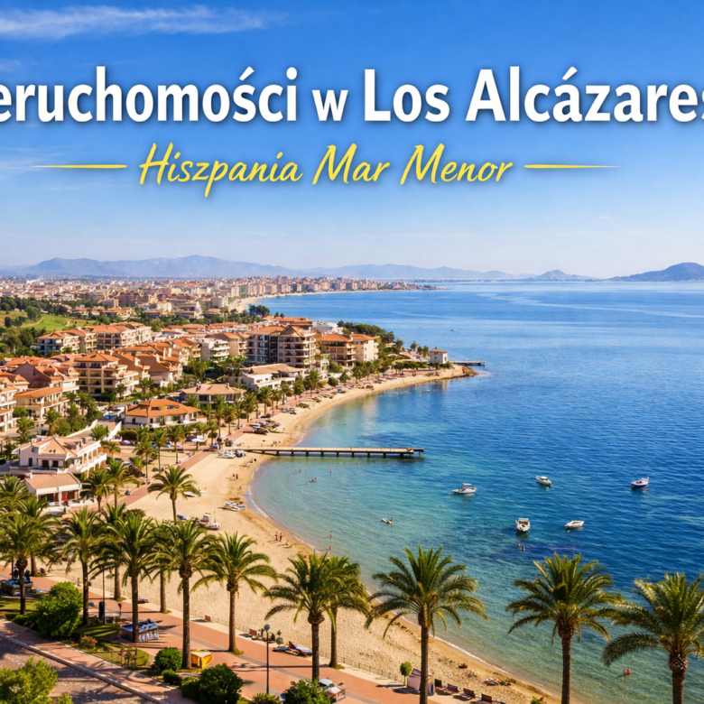 Los Alcázares – rynek nieruchomości, który przyciąga kupujących z całej Europy