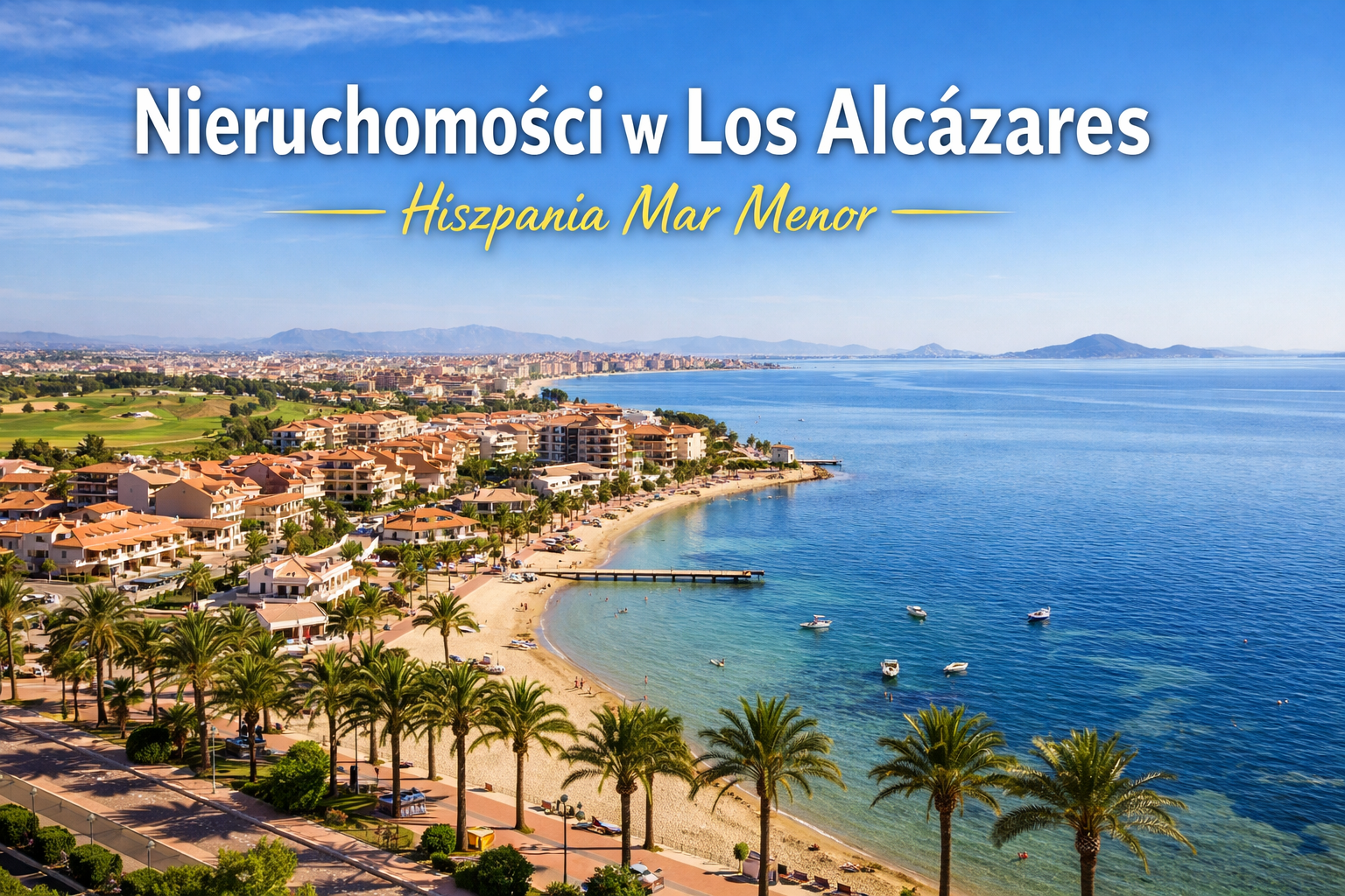 nieruchomości Los Alcázares, Los Alcázares – rynek nieruchomości, który przyciąga kupujących z całej Europy