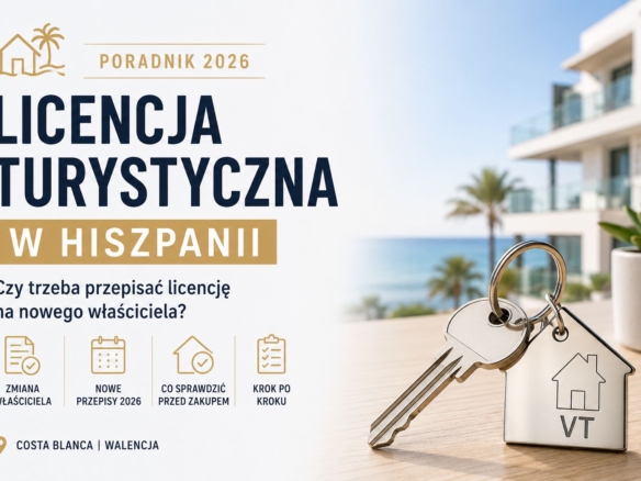, Czy kupując mieszkanie z licencją turystyczną w Hiszpanii trzeba przepisać licencję na nowego właściciela? Kompletny poradnik 2026 dla Costa Blanca i Walencji
