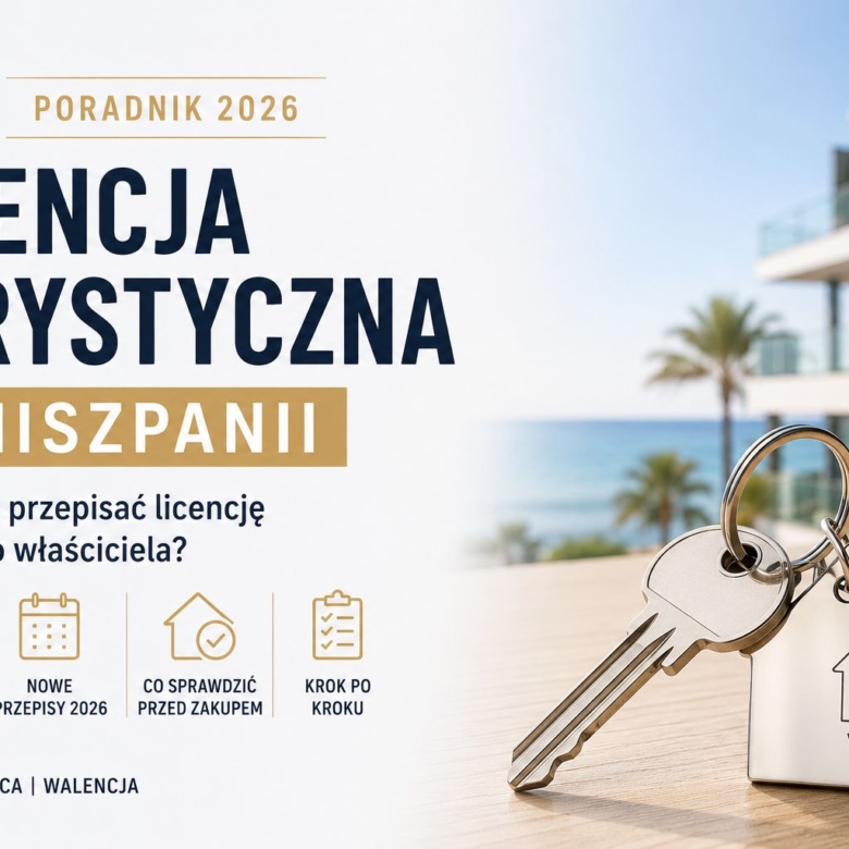 , Czy kupując mieszkanie z licencją turystyczną w Hiszpanii trzeba przepisać licencję na nowego właściciela? Kompletny poradnik 2026 dla Costa Blanca i Walencji
