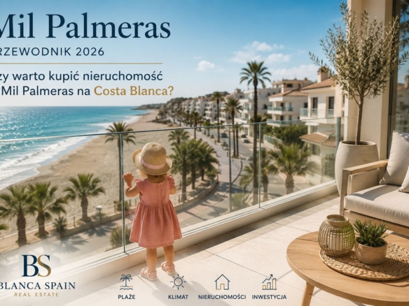 , Mil Palmeras &ndash; przewodnik 2026. Czy warto kupić nieruchomość w Mil Palmeras na Costa Blanca?